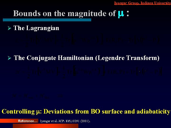 Iyengar Group, Indiana University Bounds on the magnitude of m : Ø The Lagrangian