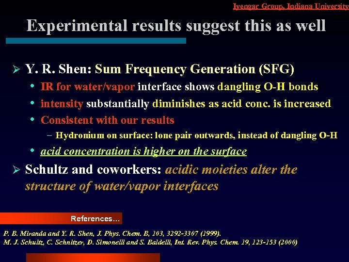 Iyengar Group, Indiana University Experimental results suggest this as well Ø Y. R. Shen: