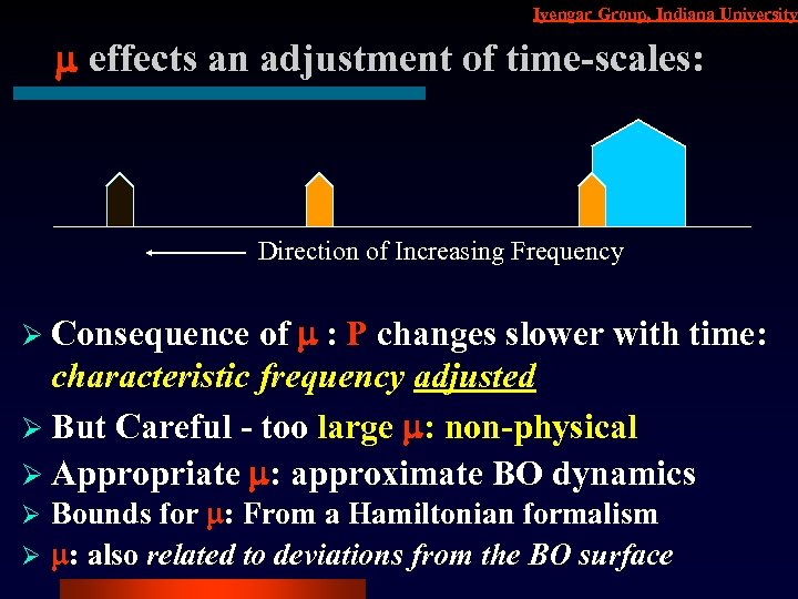 Iyengar Group, Indiana University m effects an adjustment of time-scales: Direction of Increasing Frequency