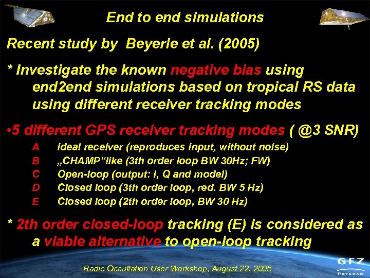 End to end simulations Recent study by Beyerle et al. (2005) * Investigate the