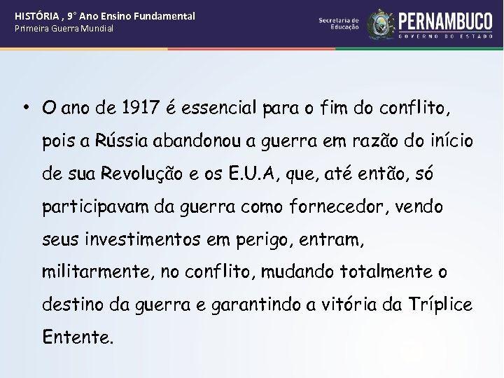 HISTÓRIA , 9° Ano Ensino Fundamental Primeira Guerra Mundial • O ano de 1917