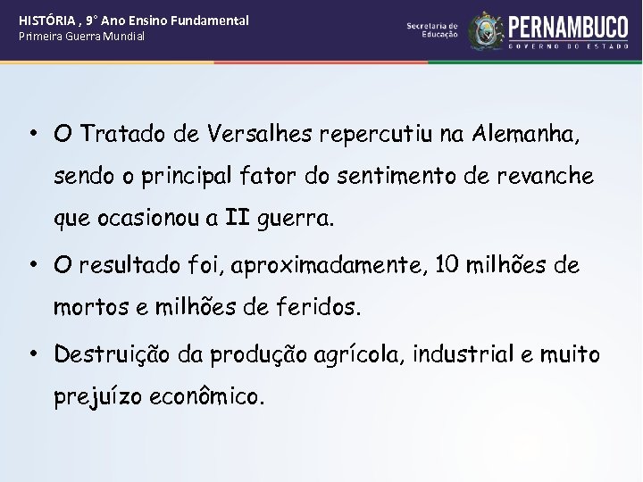 HISTÓRIA , 9° Ano Ensino Fundamental Primeira Guerra Mundial • O Tratado de Versalhes