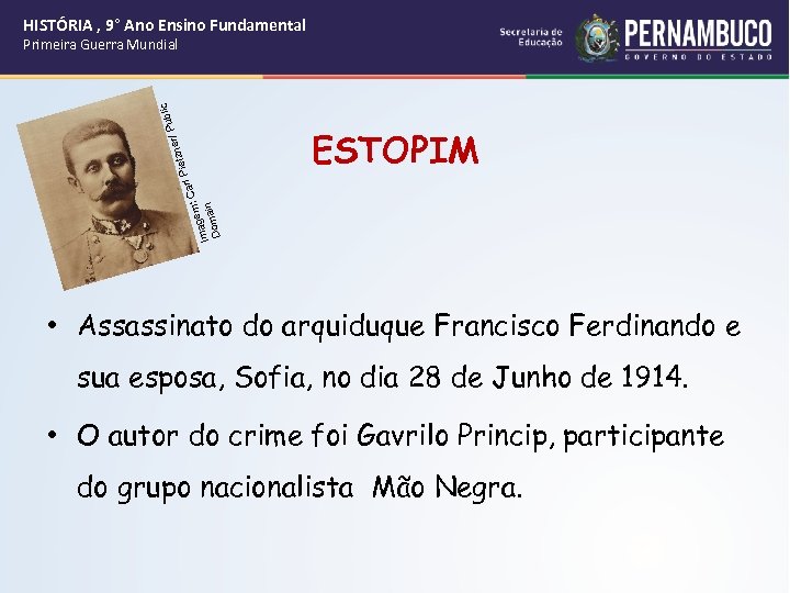 HISTÓRIA , 9° Ano Ensino Fundamental ESTOPIM : Ca agem Im ain Dom rl