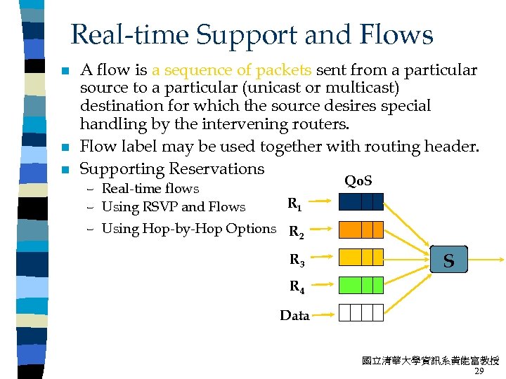 Real-time Support and Flows n n n A flow is a sequence of packets