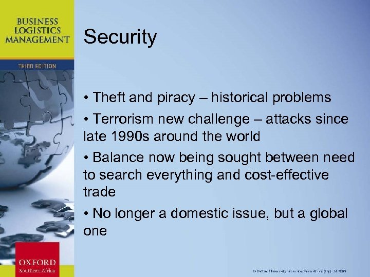 Security • Theft and piracy – historical problems • Terrorism new challenge – attacks