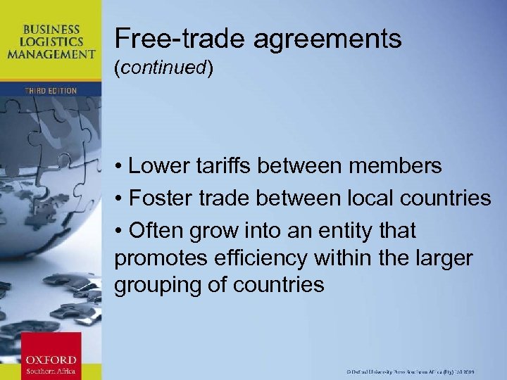 Free-trade agreements (continued) • Lower tariffs between members • Foster trade between local countries