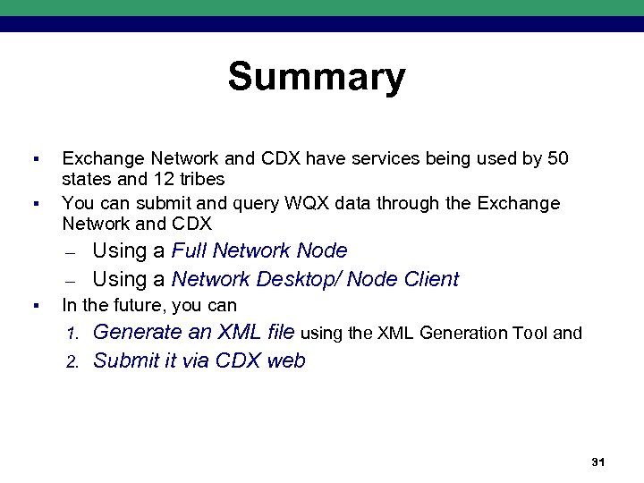 Summary § § Exchange Network and CDX have services being used by 50 states