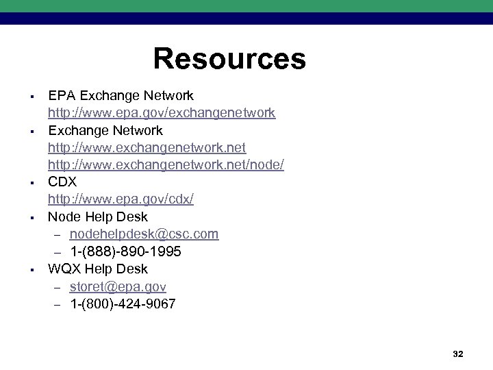 Resources § § EPA Exchange Network http: //www. epa. gov/exchangenetwork Exchange Network http: //www.