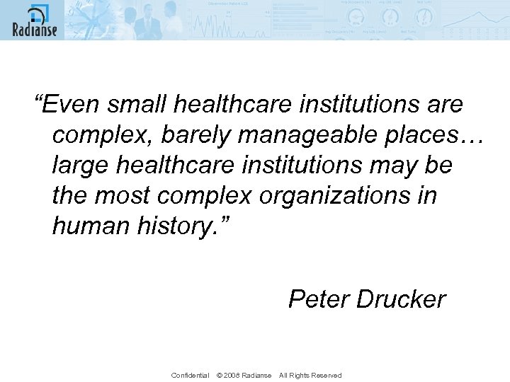 “Even small healthcare institutions are complex, barely manageable places… large healthcare institutions may be