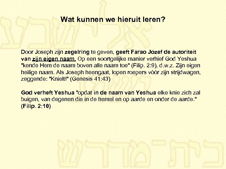 Wat kunnen we hieruit leren? Door Joseph zijn zegelring te geven, geeft Farao Jozef