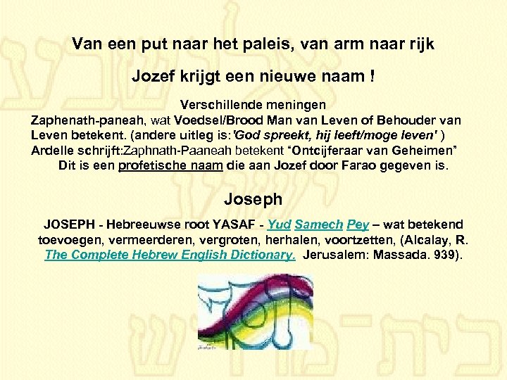 Van een put naar het paleis, van arm naar rijk Jozef krijgt een nieuwe