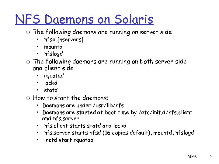 NFS Daemons on Solaris m The following daemons are running on server side •