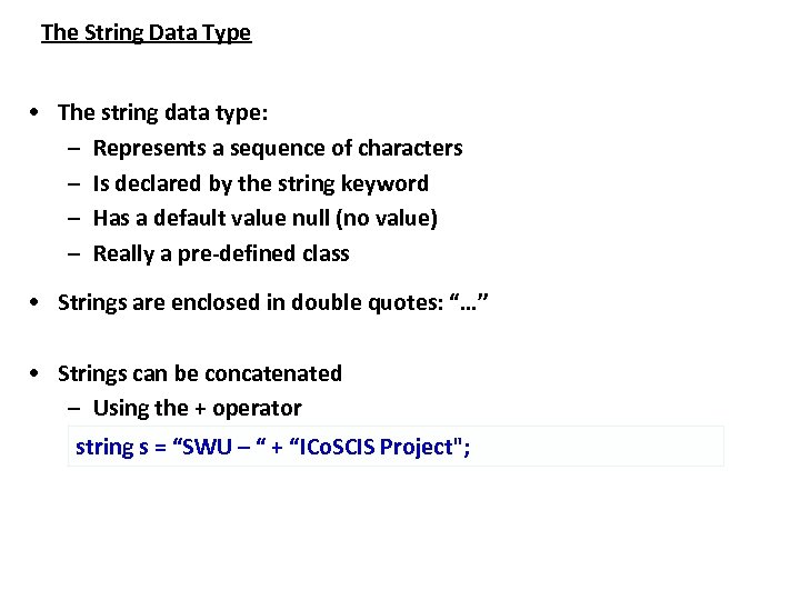 The String Data Type • The string data type: – Represents a sequence of