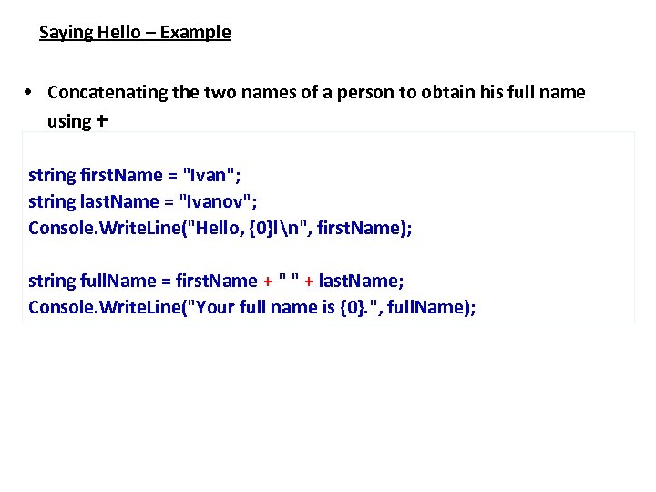 Saying Hello – Example • Concatenating the two names of a person to obtain