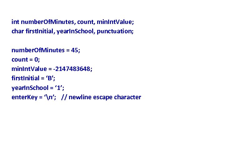 int number. Of. Minutes, count, min. Int. Value; char first. Initial, year. In. School,