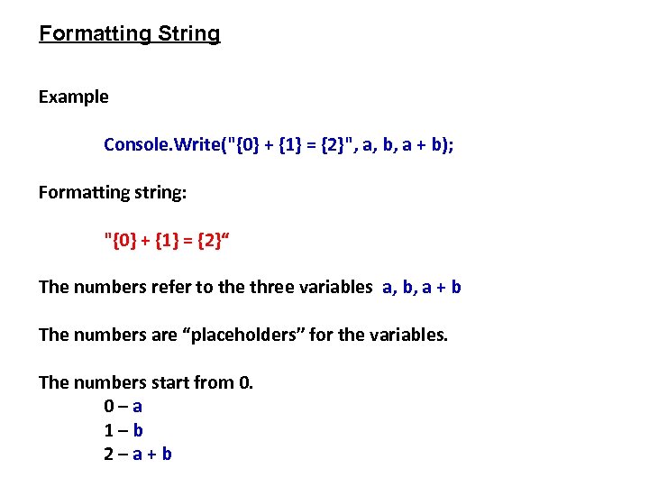 Formatting String Example Console. Write(