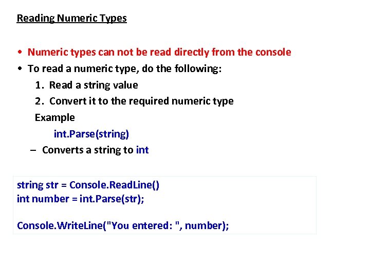 Reading Numeric Types • Numeric types can not be read directly from the console