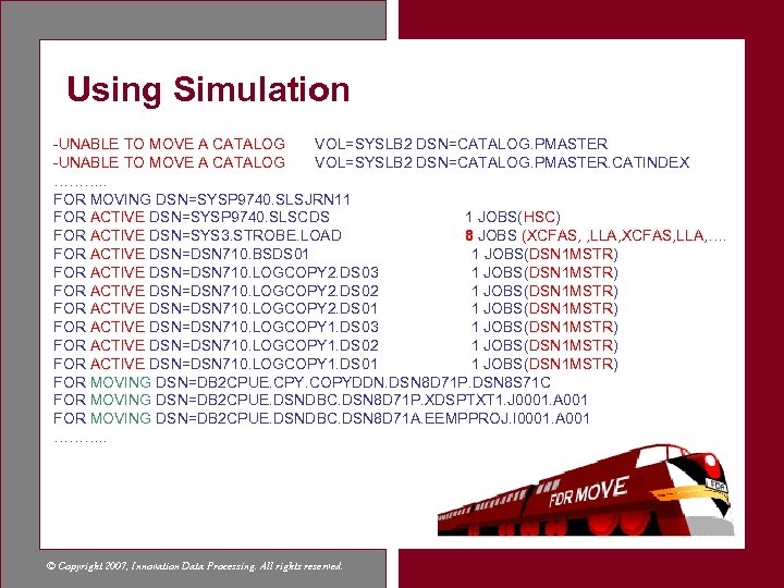 Using Simulation -UNABLE TO MOVE A CATALOG VOL=SYSLB 2 DSN=CATALOG. PMASTER. CATINDEX ………. .