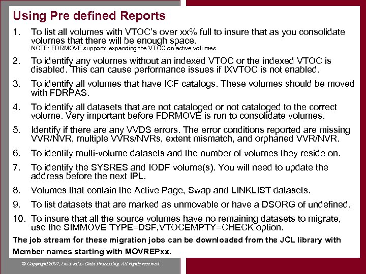 Using Pre defined Reports 1. To list all volumes with VTOC’s over xx% full