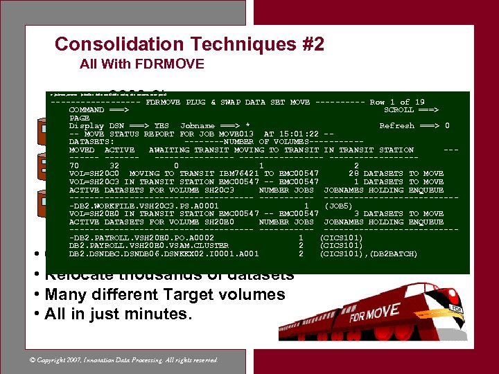 Consolidation Techniques #2 All With FDRMOVE 3390 -3’s F jobname, STATUS (similar info available