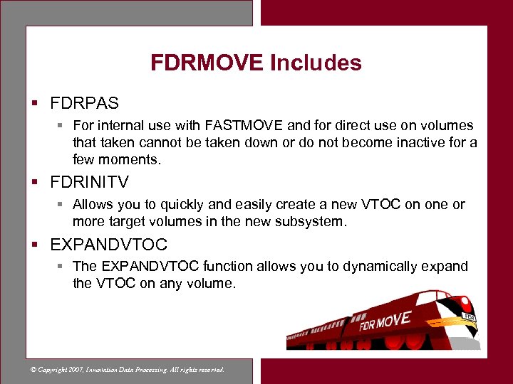 FDRMOVE Includes § FDRPAS § For internal use with FASTMOVE and for direct use