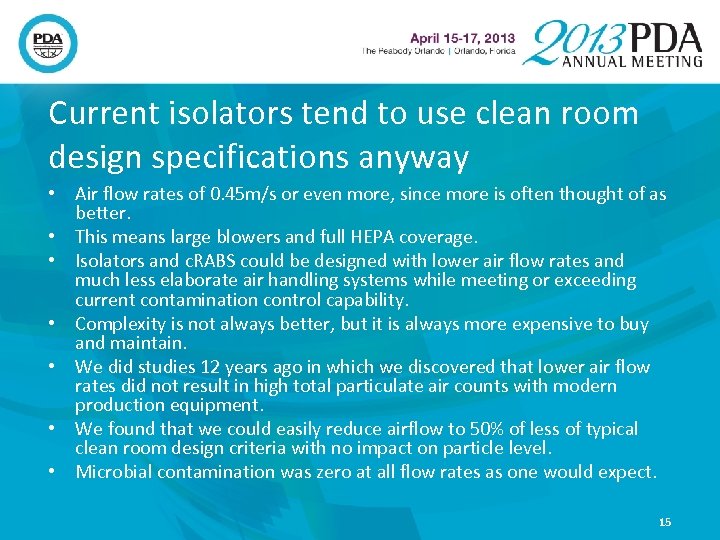 Current isolators tend to use clean room design specifications anyway • Air flow rates