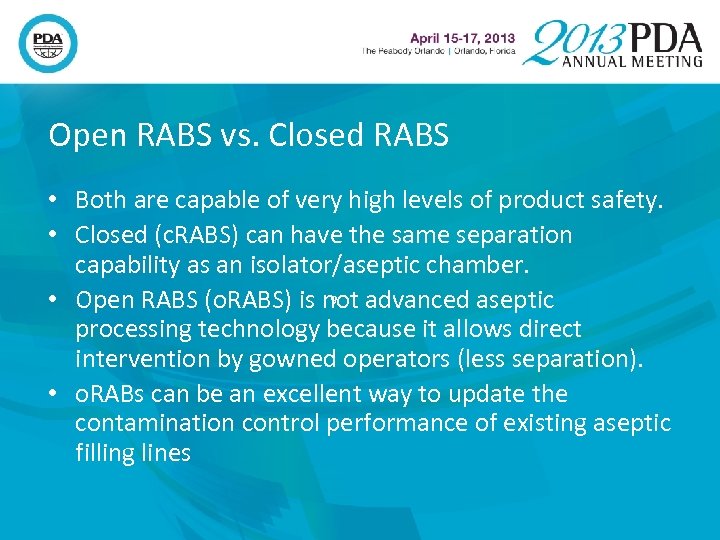 Open RABS vs. Closed RABS • Both are capable of very high levels of