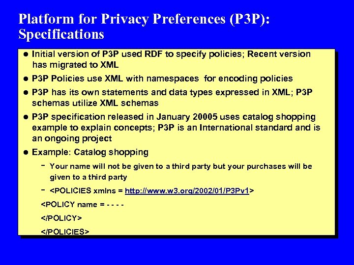 Platform for Privacy Preferences (P 3 P): Specifications l Initial version of P 3
