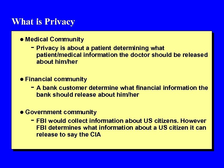 What is Privacy l Medical Community - Privacy is about a patient determining what
