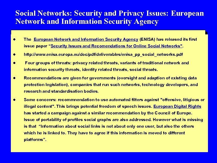 Social Networks: Security and Privacy Issues: European Network and Information Security Agency l The