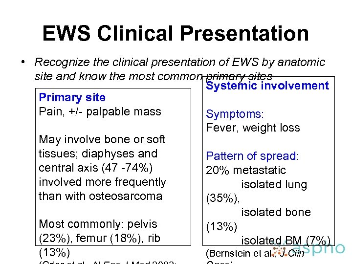 EWS Clinical Presentation • Recognize the clinical presentation of EWS by anatomic site and