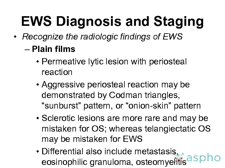 EWS Diagnosis and Staging • Recognize the radiologic findings of EWS – Plain films