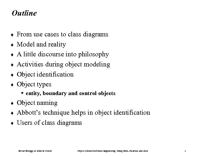 Outline ¨ ¨ ¨ From use cases to class diagrams Model and reality A