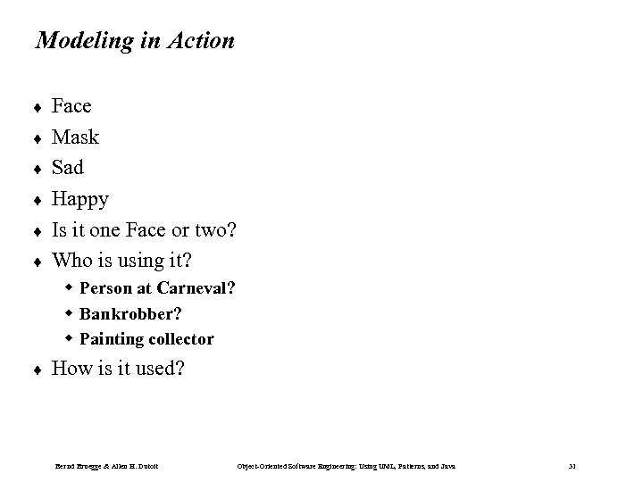 Modeling in Action ¨ ¨ ¨ Face Mask Sad Happy Is it one Face