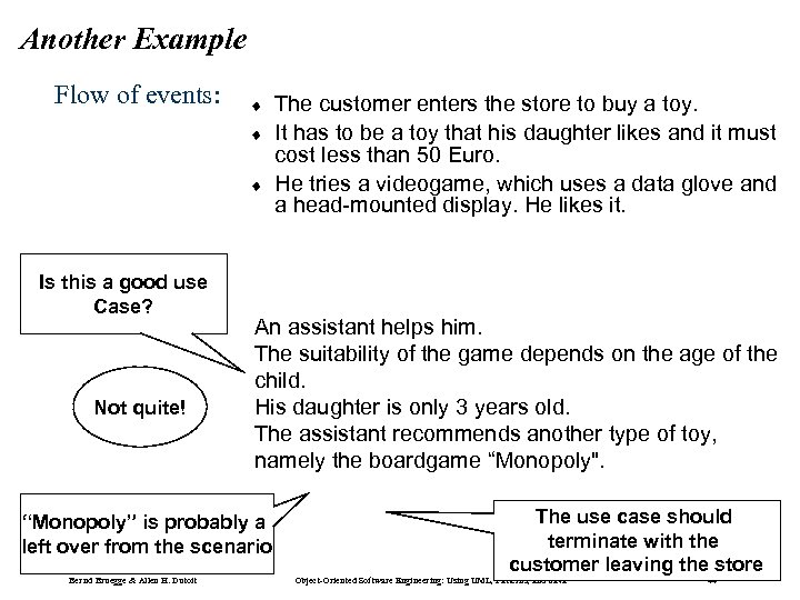Another Example Flow of events: ¨ ¨ ¨ Is this a good use Case?