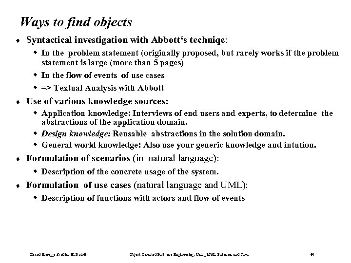 Ways to find objects ¨ Syntactical investigation with Abbott‘s techniqe: w In the problem