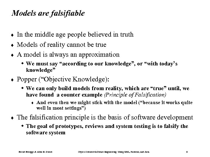 Models are falsifiable ¨ ¨ ¨ In the middle age people believed in truth