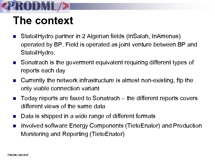 The context n Statoil. Hydro partner in 2 Algerian fields (In. Salah, In. Amenas)