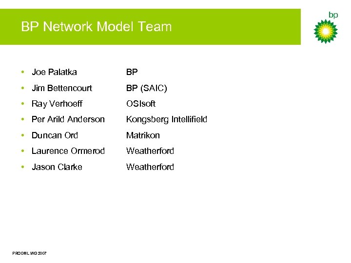 BP Network Model Team • Joe Palatka BP • Jim Bettencourt BP (SAIC) •