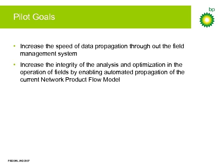 Pilot Goals • Increase the speed of data propagation through out the field management