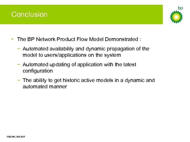 Conclusion • The BP Network Product Flow Model Demonstrated : − Automated availability and