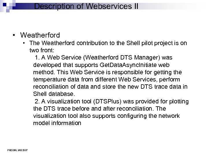 Description of Webservices II • Weatherford • The Weatherford contribution to the Shell pilot