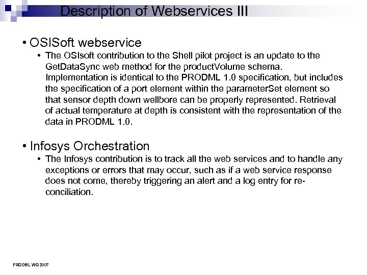 Description of Webservices III • OSISoft webservice • The OSIsoft contribution to the Shell
