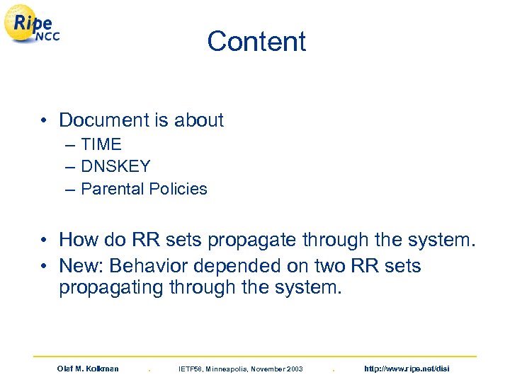Content • Document is about – TIME – DNSKEY – Parental Policies • How