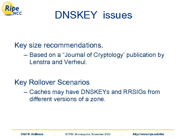 DNSKEY issues Key size recommendations. – Based on a “Journal of Cryptology’ publication by