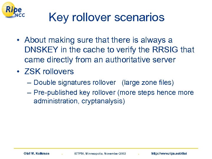Key rollover scenarios • About making sure that there is always a DNSKEY in