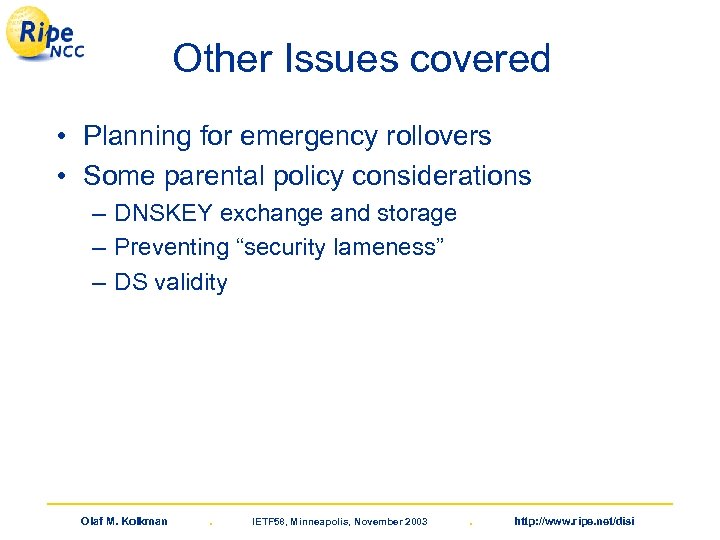 Other Issues covered • Planning for emergency rollovers • Some parental policy considerations –