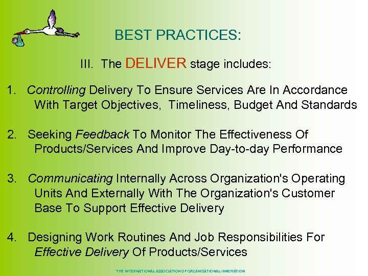  BEST PRACTICES: III. The DELIVER stage includes: 1. Controlling Delivery To Ensure Services