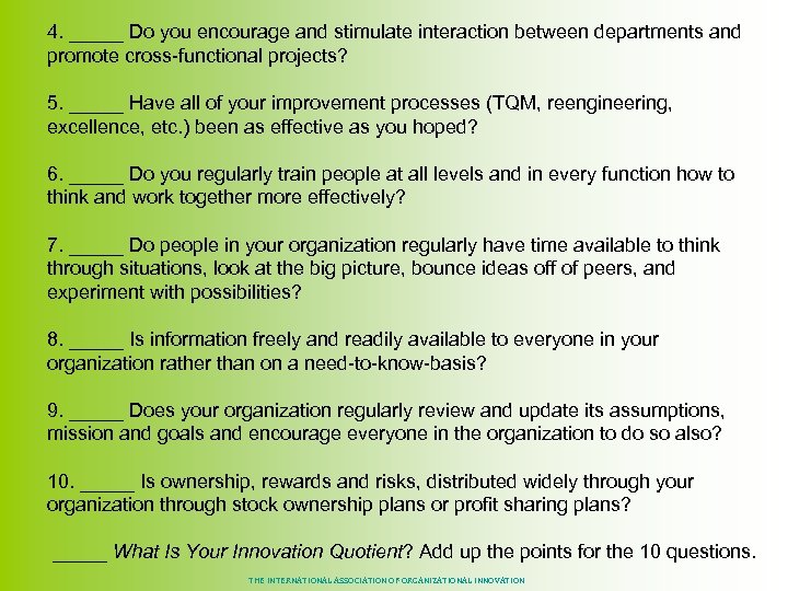 4. _____ Do you encourage and stimulate interaction between departments and promote cross-functional projects?