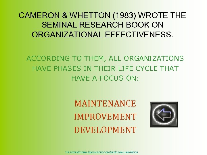 CAMERON & WHETTON (1983) WROTE THE SEMINAL RESEARCH BOOK ON ORGANIZATIONAL EFFECTIVENESS. ACCORDING TO